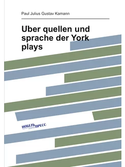 Über quellen und sprache der York plays