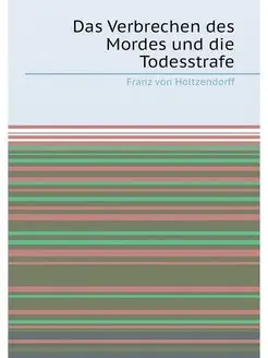 Das Verbrechen des Mordes und die Todesstrafe