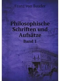 Philosophische Schriften und Aufsatze