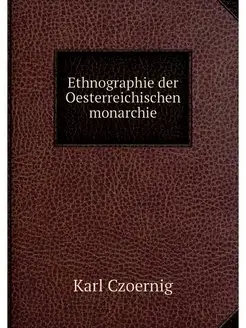 Ethnographie der Oesterreichischen mo