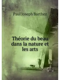 Theorie du beau dans la nature et les