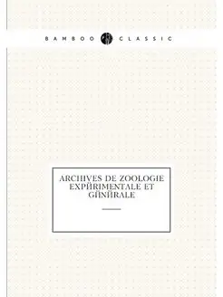 Archives de zoologie experimentale et