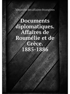 Documents diplomatiques. Affaires de