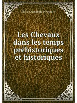 Les Chevaux dans les temps prehistori