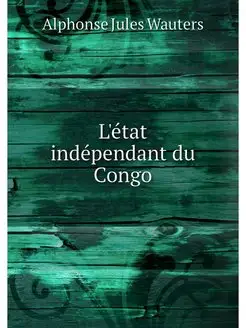 L'etat independant du Congo