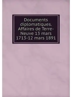 Documents diplomatiques. Affaires de