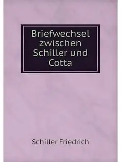 Briefwechsel zwischen Schiller und Cotta