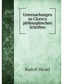 Untersuchungen zu Cicero's philosophi