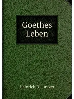 Goethes Leben