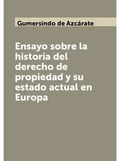 Ensayo sobre la historia del derecho de propiedad y