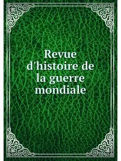 Revue d'histoire de la guerre mondiale