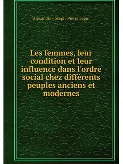 Les femmes, leur condition et leur in