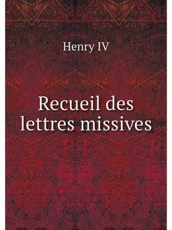 Recueil des lettres missives