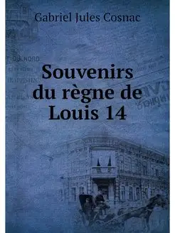 Souvenirs du regne de Louis 14