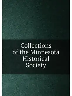 Collections of the Minnesota Historical Society