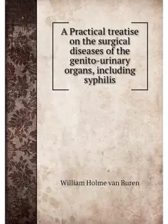 A Practical treatise on the surgical