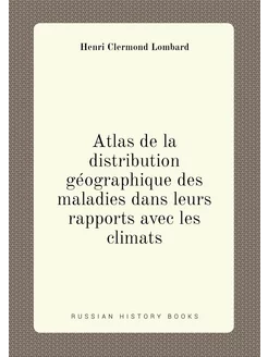 Atlas de la distribution géographique des maladies d