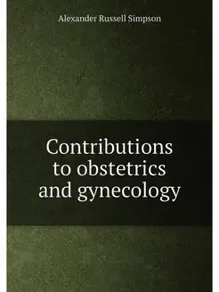 Contributions to obstetrics and gynecology