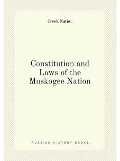 Constitution and Laws of the Muskogee Nation