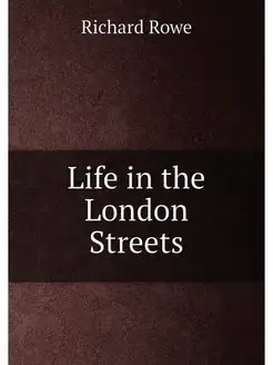 Life in the London Streets