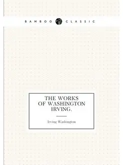 The Works of Washington Irving