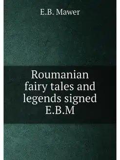 Roumanian fairy tales and legends signed E.B.M