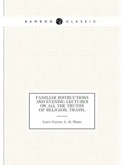 Familiar instructions and evening lectures on all th