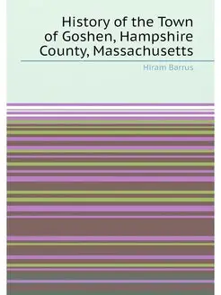 History of the Town of Goshen, Hampshire County, Mas