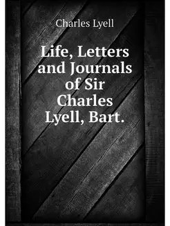 Life, Letters and Journals of Sir Cha