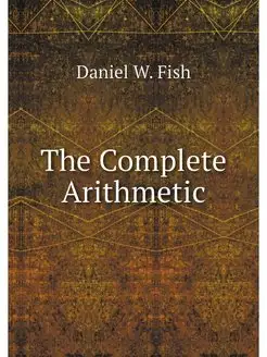 The Complete Arithmetic