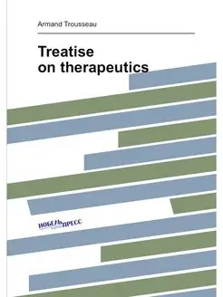 Treatise on therapeutics