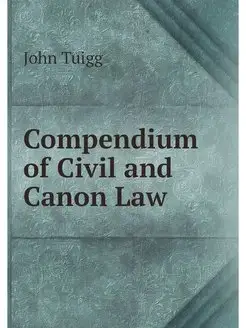 Compendium of Civil and Canon Law