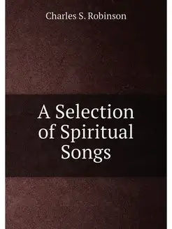 A Selection of Spiritual Songs