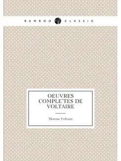 Oeuvres complètes de Voltaire