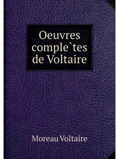 Oeuvres completes de Voltaire