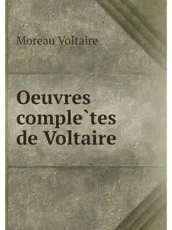 Oeuvres completes de Voltaire