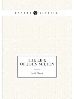 The Life of John Milton