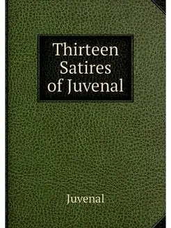 Thirteen Satires of Juvenal