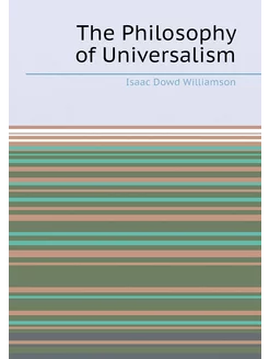 The Philosophy of Universalism