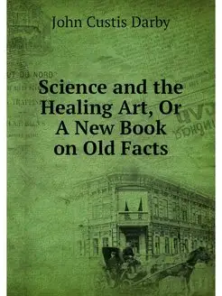 Science and the Healing Art, Or A New