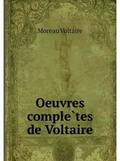 Oeuvres completes de Voltaire