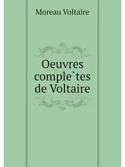 Oeuvres completes de Voltaire