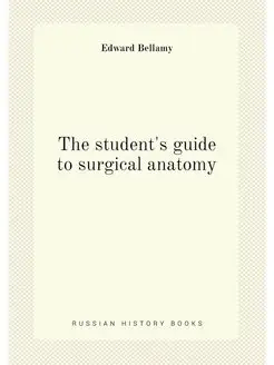 The student's guide to surgical anatomy