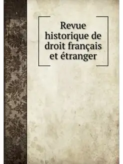 Revue historique de droit francais et