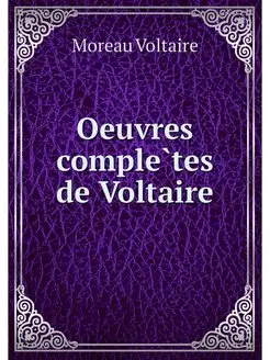 Oeuvres completes de Voltaire