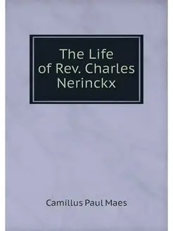 The Life of Rev. Charles Nerinckx