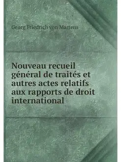 Nouveau recueil general de traites et