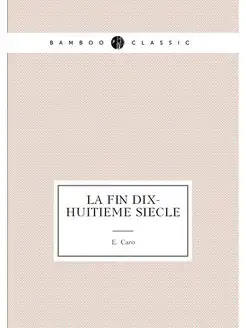 La Fin Dix-Huitieme Siecle