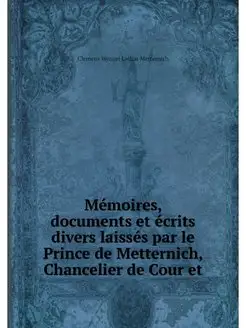 Memoires, documents et ecrits divers