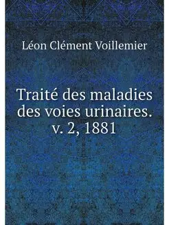 Traite des maladies des voies urinair